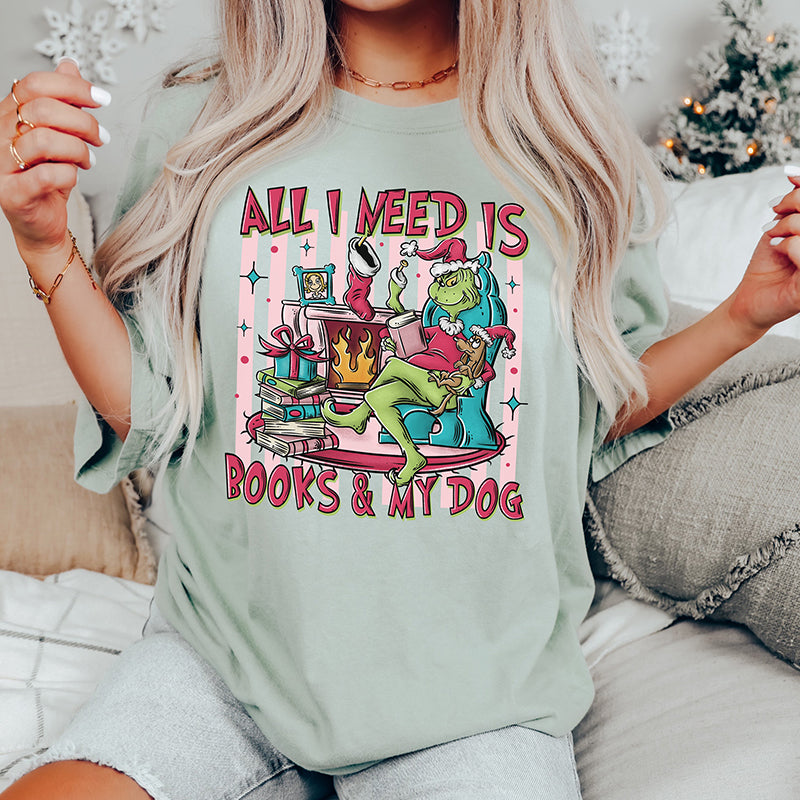 All I Need Is Books And My Dog Holiday Tee