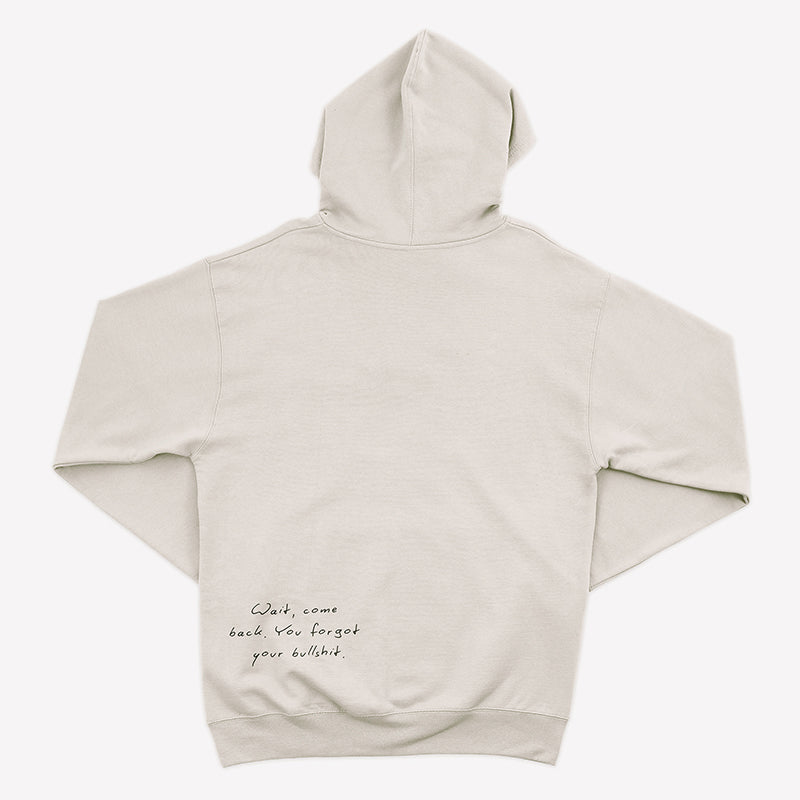 Wait Come Back You Forgot Your Bullshit Hoodie – Funny Unisex Fleece Statement Hoodie
