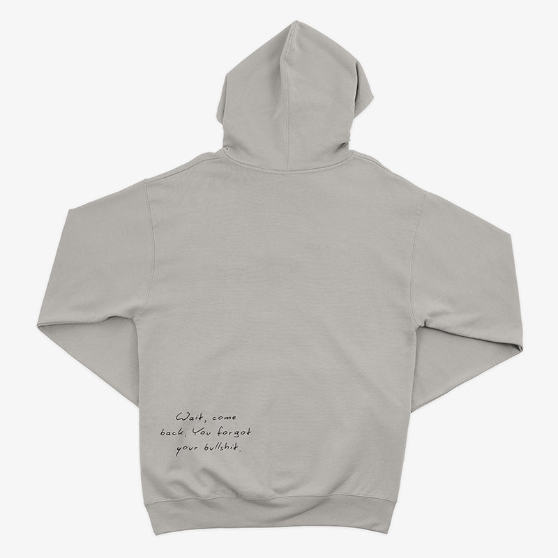 Wait Come Back You Forgot Your Bullshit Hoodie – Funny Unisex Fleece Statement Hoodie