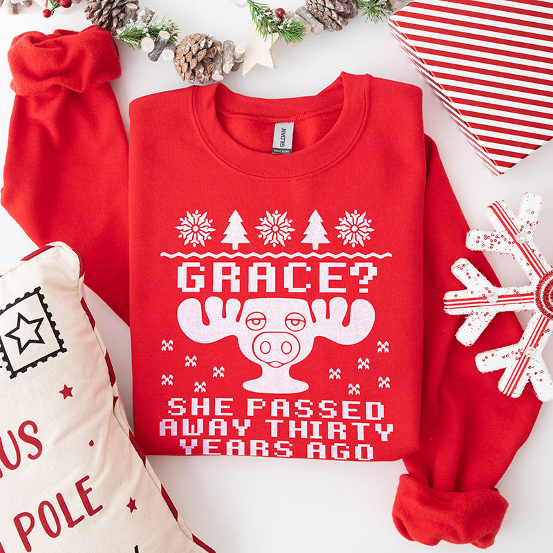 Grace? She Passed Away Thirty Years Ago Sweatshirt