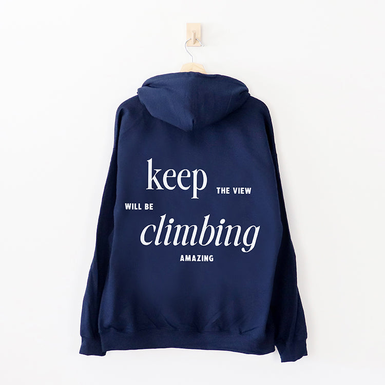 Keep Climbing The View Will Be Amazing Hoodie