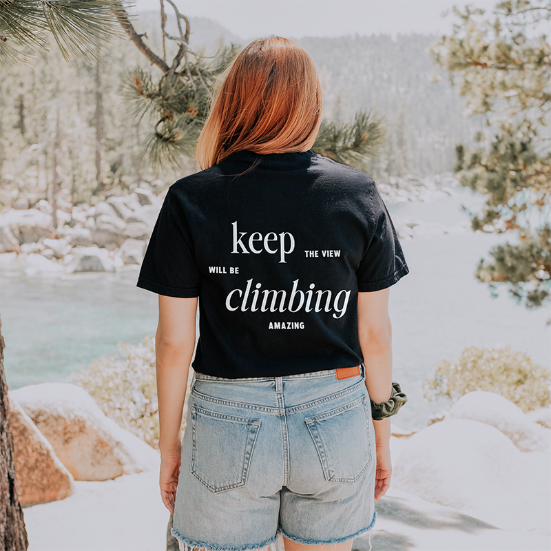 Keep Climbing The View Will Be Amazing Graphic Tee