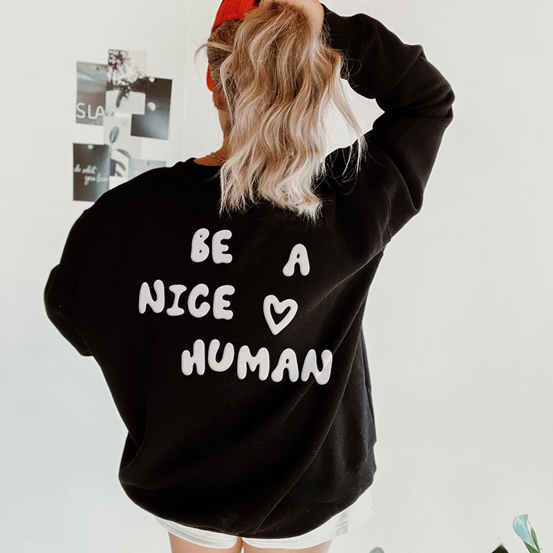 Be A Nice Human Puff Print Crewneck