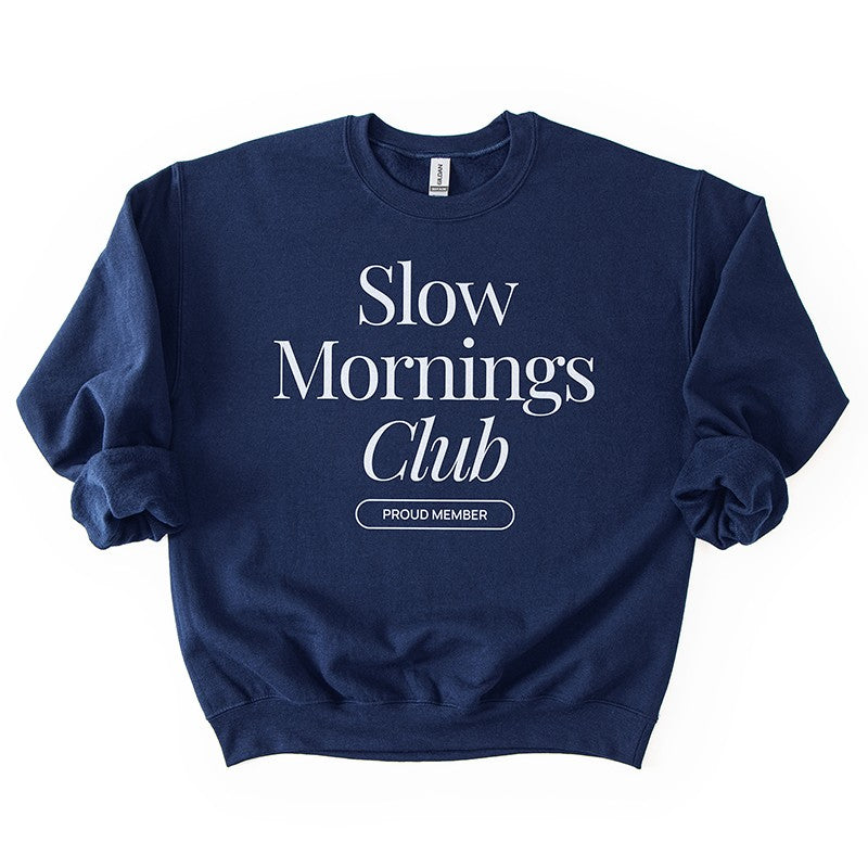 Slow Mornings Club Sweatshirt – Cozy Coffee Lovers Pullover