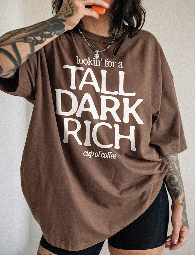 Tall Dark Rich Coffee Tee – Funny Heavyweight Graphic Tee