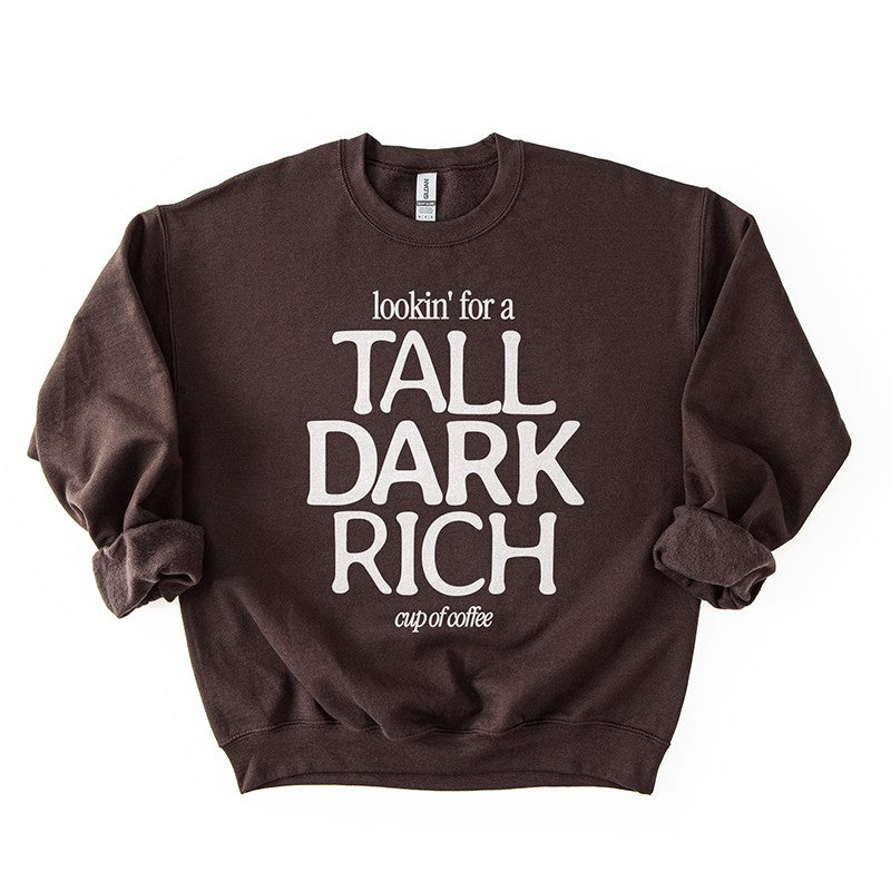 Tall Dark Rich Coffee Sweatshirt – Cozy Funny Coffee Crewneck