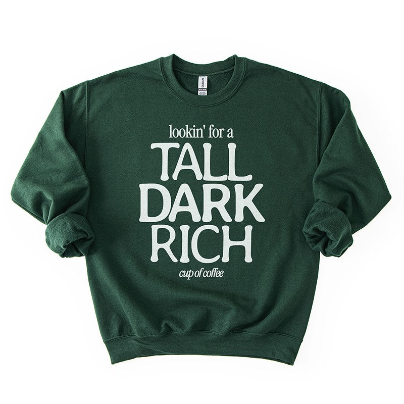 Tall Dark Rich Coffee Sweatshirt – Cozy Funny Coffee Crewneck
