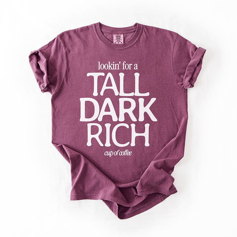 Tall Dark Rich Coffee Tee – Funny Heavyweight Graphic Tee