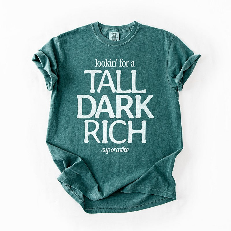 Tall Dark Rich Coffee Tee – Funny Heavyweight Graphic Tee