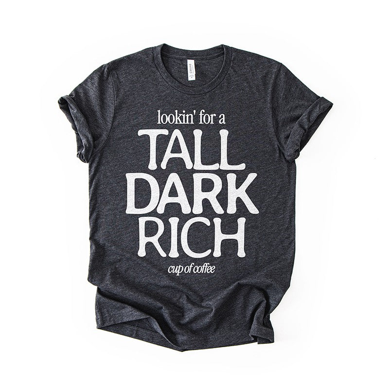 Tall Dark Rich Coffee Tee – Funny Lightweight Graphic T-Shirt