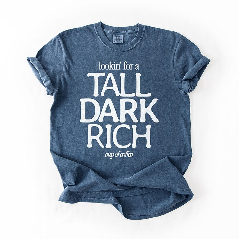Tall Dark Rich Coffee Tee – Funny Heavyweight Graphic Tee