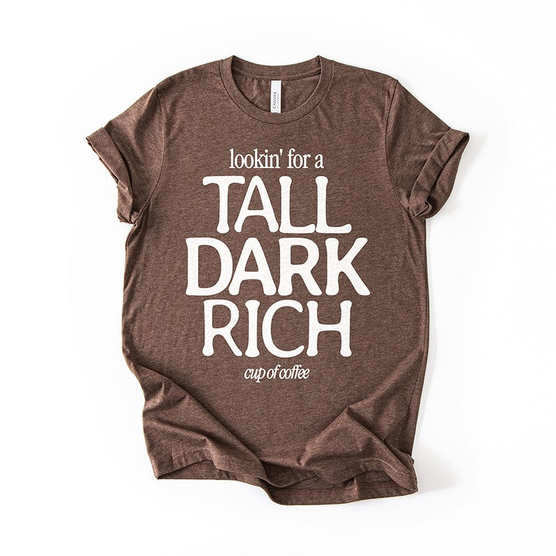 Tall Dark Rich Coffee Tee – Funny Lightweight Graphic T-Shirt