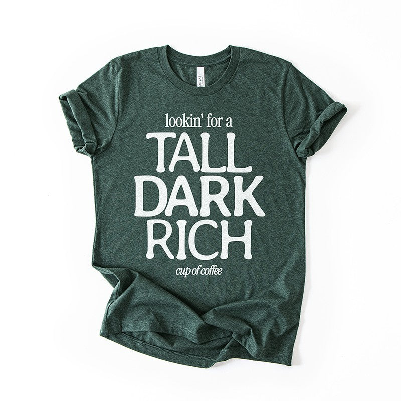 Tall Dark Rich Coffee Tee – Funny Lightweight Graphic T-Shirt