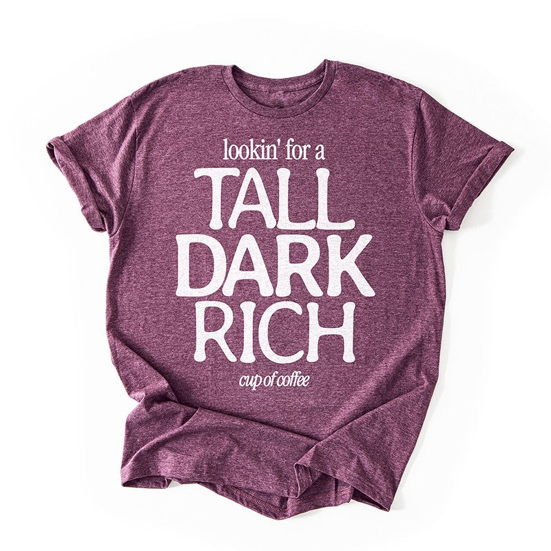 Tall Dark Rich Coffee Tee – Funny Lightweight Graphic T-Shirt