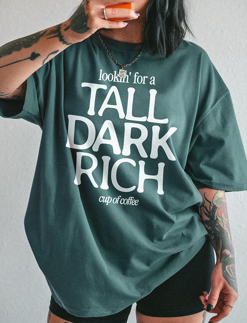 Tall Dark Rich Coffee Tee – Funny Heavyweight Graphic Tee