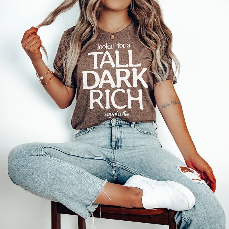 Tall Dark Rich Coffee Tee – Funny Lightweight Graphic T-Shirt
