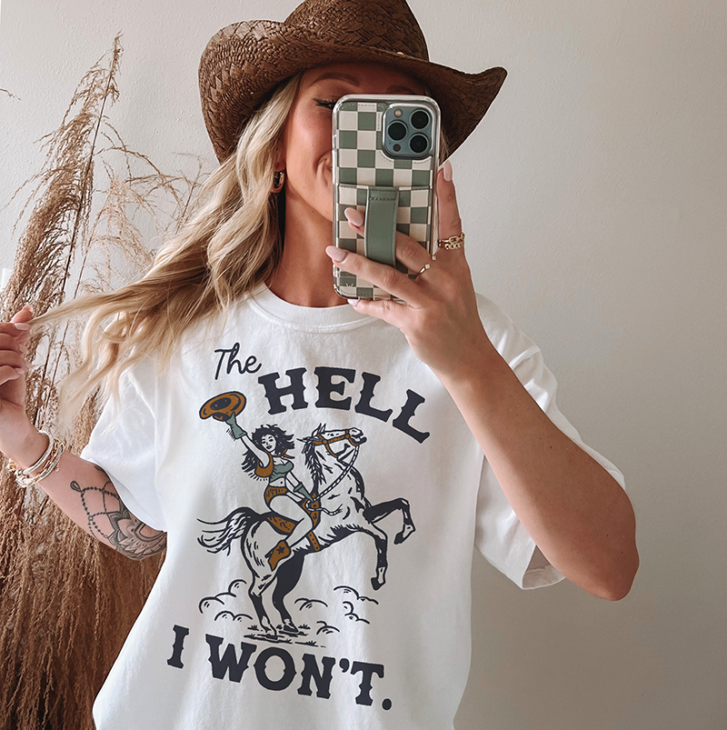 The Hell I Won't Heavyweight Cowgirl Tee