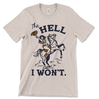 Flatlay of “The Hell I Won’t” lightweight cowgirl tee on neutral background, showing western graphic and soft cotton fabric.