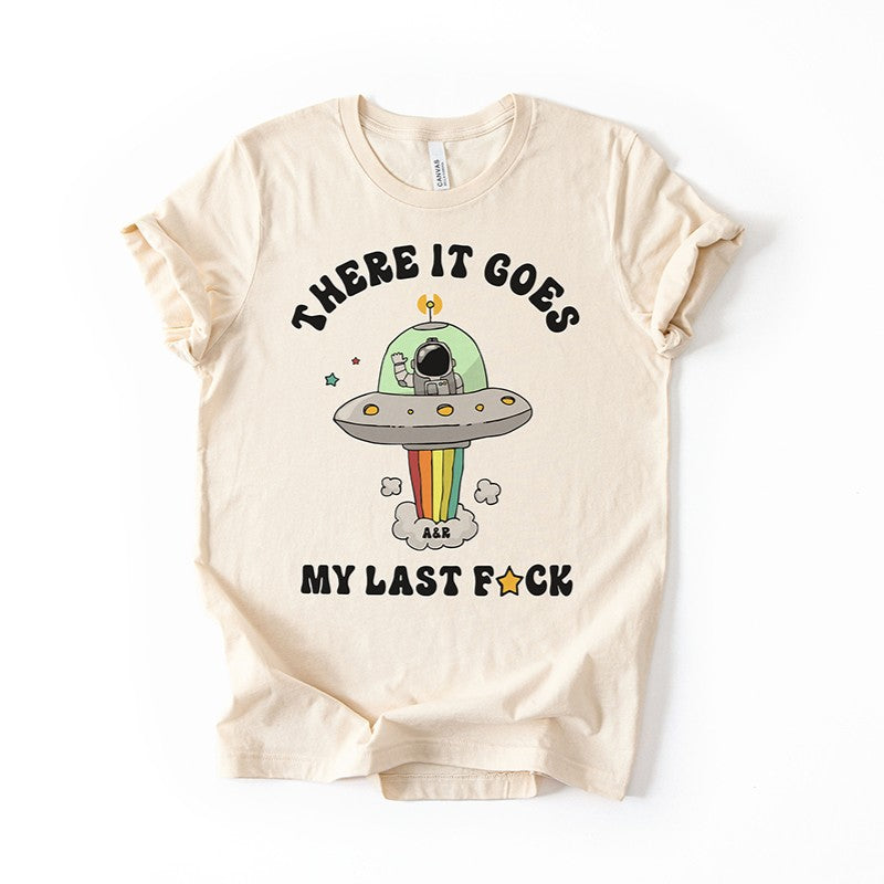 There It Goes My Last Fuck Funny Graphic Tee