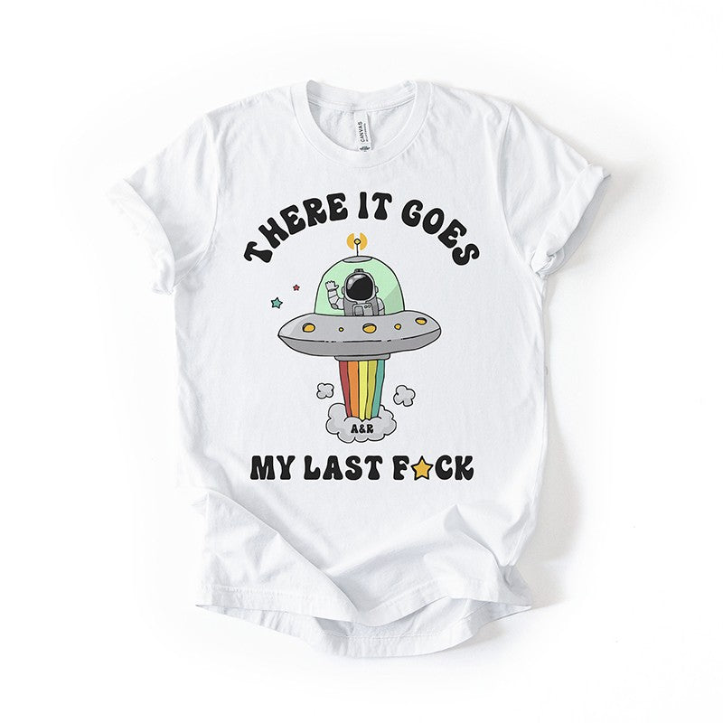 There It Goes My Last Fuck Funny Graphic Tee