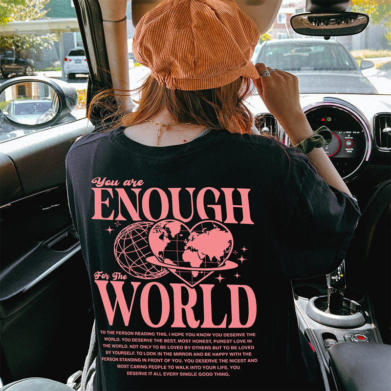 You Are Enough For The World Graphic Tee