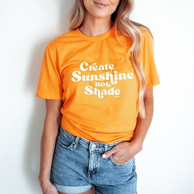 Create Sunshine Not Shade Lightweight Tee - Alley & Rae Apparel