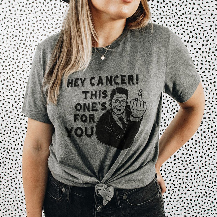 Hey Cancer! This One's For You Lightweight Tee - Alley & Rae Apparel