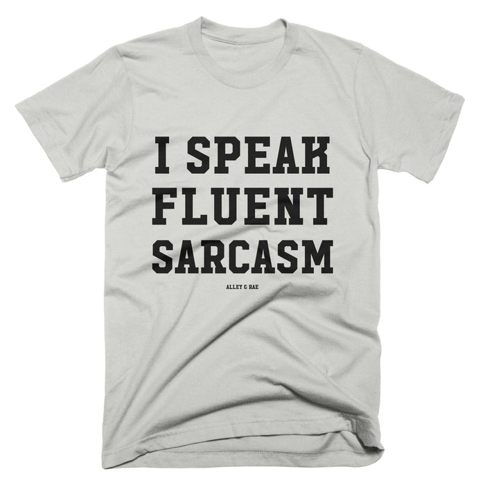 I Speak Fluent Sarcasm Tee - Alley & Rae Apparel