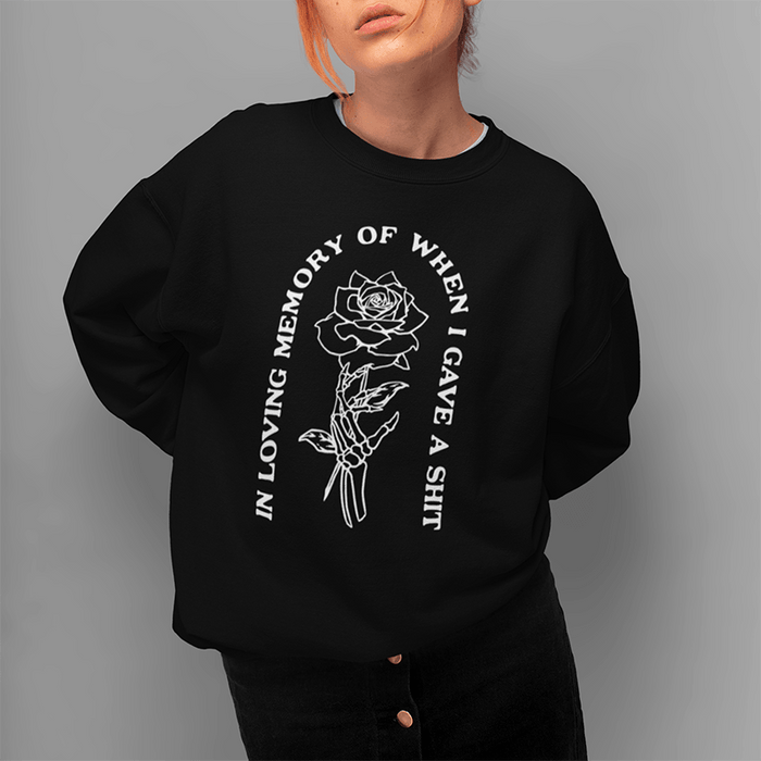 In Loving Memory Of When I Gave A Shit Crewneck Sweatshirt - Alley & Rae Apparel