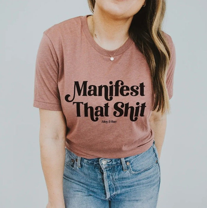 Manifest That Shit Lightweight Tee - Alley & Rae Apparel