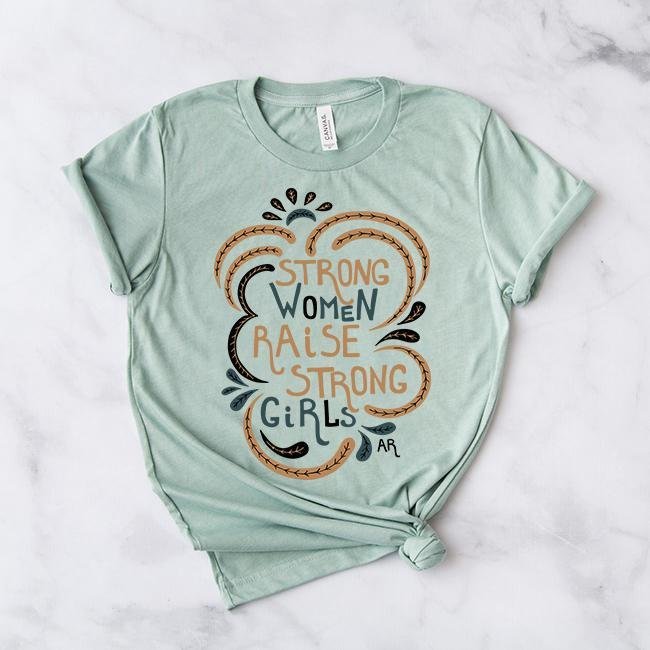 Strong Women Raise Strong Girls Lightweight Tee - Final Sale - Alley & Rae Apparel