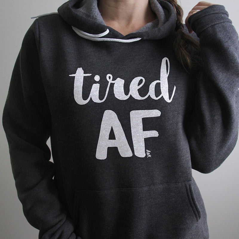 Tired AF Hoodie - Alley & Rae Apparel